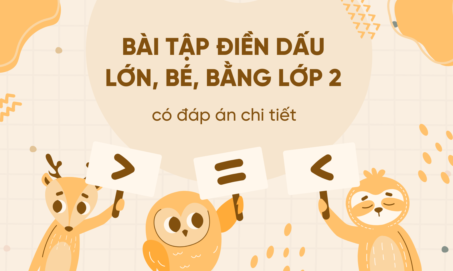 Bài tập điền dấu lớn bé bằng lớp 2 có đáp án chi tiết
